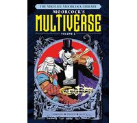 The Michael Moorcock Library The Multiverse Vol.2