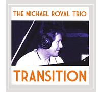 The Michael Royal Trio - Transition