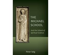 The Michael School: And the School of Spiritual Science