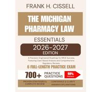 The Michigan Pharmacy Law Essentials 2026-2027 Edition: A Precision-Engineered Roadmap for MPJE Success, Featuring Case-Based Analysis and Comprehensive Regulatory Reviews.