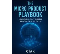 The Micro-Product Playbook: Launching Tiny Digital Products in 30 Days