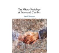 The Micro-Sociology of Peace and Conflict