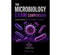 THE MICROBIOLOGY EXAM COMPENDIUM: FOR NURSING