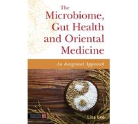 The Microbiome, Gut Health and Oriental Medicine : An Integrated Approach