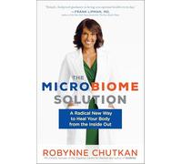 The Microbiome Solution: A Radical New Way to Heal Your Body from the Inside Out