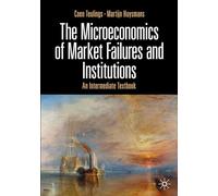 The Microeconomics of Market Failures and Institutions: An Intermediate Textbook