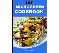 THE MICROGREENS COOKBOOK: Discover Several Microgreen Recipes Packed With Macro Flavor