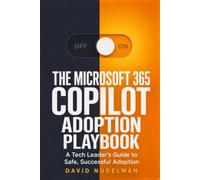 The Microsoft 365 Copilot Adoption Playbook: A Tech Leader’s Guide to Safe, Successful Adoption