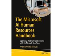 The Microsoft AI Human Resources Handbook: Optimizing the Employee Experience with the Microsoft Tech Stack