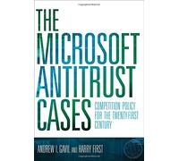 The Microsoft Antitrust Cases - Competition Policy for the Twenty-first Century