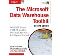The Microsoft Data Warehouse Toolkit: With SQL Server 2008 R2 and the Microsoft Business Intelligence Toolset