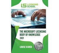 The Microsoft Licensing Body of Knowledge 2021