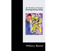 The Microtheory of Innovative Entrepreneurship (The Kauffman Foundation Series on Innovation and Entrepreneurship): 8