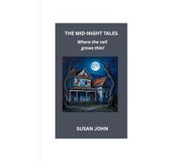 THE MID-NIGHT TALES: Where the veil grows thin!