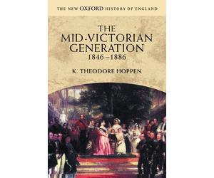 The Mid-Victorian Generation 1846-1886 - Paperback NEW K. Theodore Hop August 20