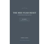 The Mid Year Reset: A 38-Day journey to Refocus, Rebuild, & create Momentum