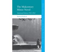 The Midcentury Minor Novel : American Fiction, 1945-1965