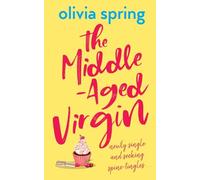 The Middle-Aged Virgin: Newly Single And Seeking Spine-Tingles...: 1