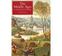 The Middle Ages: A Concise Encyclopaedia