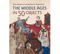 The Middle Ages in 50 Objects