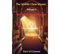 The Middle Class Mosaic: Volume 1: The Tenth Grade Tunnel (Growing Up Indian: A Decade)