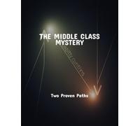 The Middle Class Mystery: Two Proven Paths