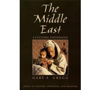 The Middle East: A Cultural Psychology (Culture, Cognition, and Behavior)