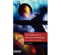 The Middle East in International Relations : Power, Politics and Ideology