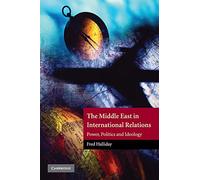 The Middle East in International Relations: Power, Politics and Ideology: 4 (The Contemporary Middle East, Series Number 4)