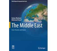 The Middle East: Past, Present, and Future (World Regional Geography Book Series)