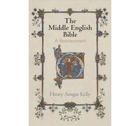 The Middle English Bible: A Reassessment (The Middle Ages Series)
