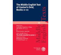 The Middle English Text of 'caxton's Ovid', Books II-III: Edited from Cambridge, Magdalene College, Old Library, MS F.4.34 with a Parallel Text of the ... Fonds Francais 137: 53 (Middle English Texts)