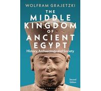 The Middle Kingdom of Ancient Egypt: History, Archaeology and Society (2nd edition)