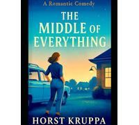 The Middle of Everything: A Romantic Comedy