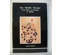 [ The Middle Passage From Misery to Meaning in Mid-Life ] [ THE MIDDLE PASSAGE FROM MISERY TO MEANING IN MID-LIFE ] BY Hollis, James ( AUTHOR ) Feb-01-1993 Paperback