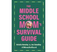 The Middle School Mom's Survival Guide