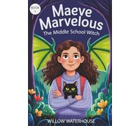 The Middle School Witch: 1 (Maeve Marvelous)