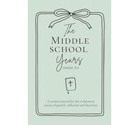 The Middle School Years: A Sermon Journal for Middle School Girls