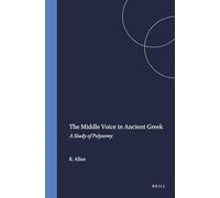The Middle Voice in Ancient Greek: A Study of Polysemy (Amsterdam Studies in Classical Philology): 11
