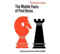 The Middle Years of Paul Keres Grandmaster of Chess
