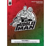 The Middleman - Volume 1 - The Secret Recruitment Ultimatum
