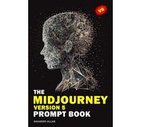 The Midjourney Version 5 Prompt Book: Transforming Words into Stunning Visuals with Midjourney Version Five: Versions, Upscalers, Commands & ... V4, Midjourney V5, Midjourney Prompt Secret,