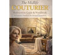 The Midlife Couturier: Reinvention Guide & Workbook