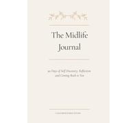 The Midlife Journal: 90 Days of Self Discovery, Reflection and Coming Back to You