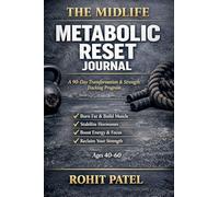 The Midlife Metabolic Reset Journal - The 90-Day Transformation & Strength Tracking Program (Ages 40-60): 3 (Health & Wellness)