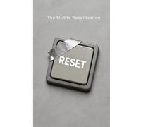 The Midlife Recalibration: A Tactical Manual for Men to Override Burnout, Anger, and the Provider's Burden