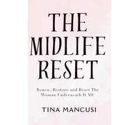 THE MIDLIFE RESET: A Simple Midlife Workbook and Guided Journal for Midlife Christian Women over 40 and 50 to Reset and Recover Her Rest Mind ... Finances and Purpose (The Midlife Series)
