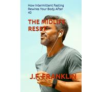 The Midlife Reset: How Intermittent Fasting Rewires Your Body After 40