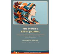 The Midlife Reset Journal: A Gender-Inclusive Space to Clear Your Mind, Reflect and Begin Again