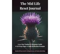 The Midlife Reset Journal: Wellness, Symptom and Hormone Tracker for Women in Their Prime